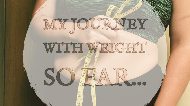 My Weight Loss Journey So Far…