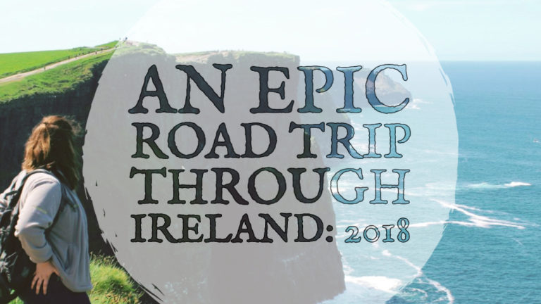 An Epic Road Trip Through Ireland: 2018