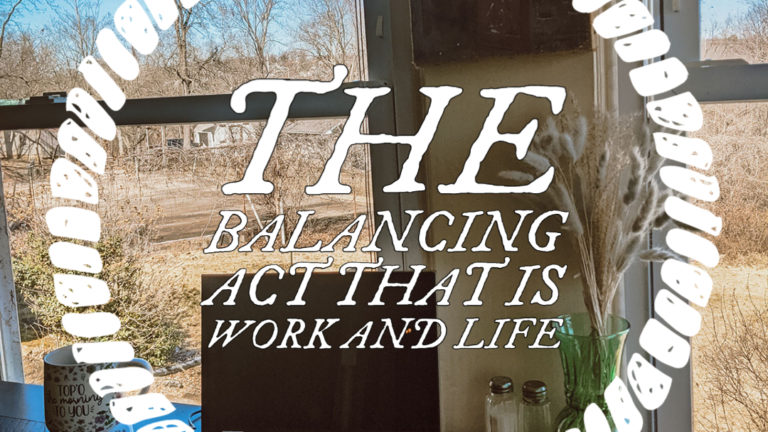 The Balancing Act That is Work and Life