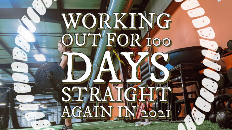 Working Out For 100 Days Straight Again in 2021
